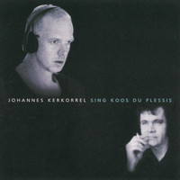 Johannes Kerkorrel - Sing Koos Du Plessis