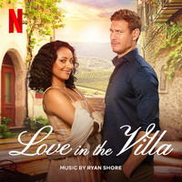 Ryan Shore - Love in the Villa (Soundtrack from the Netflix Film)