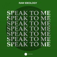 Raw Ideology - Speak to Me EP