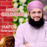 Hafiz Tahir Qadri - Madni Guldasta