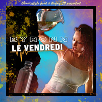 Byronn - Le Vendredi