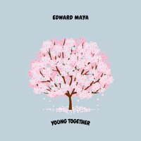 Edward Maya - Young Together