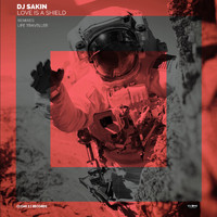 DJ Sakin - Love Is a Shield (Life Traveller Remix)