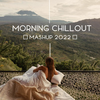 Wake Up Music Collective - Morning Chillout Mashup 2022