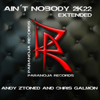 Andy Ztoned & Chris Galmon - Ain't Nobody 2K22 Extended