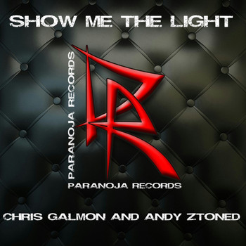 Chris Galmon & Andy Ztoned - Show Me the Light