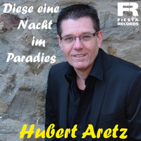 Hubert Aretz - Diese eine Nacht im Paradies