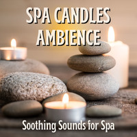 Relaxing Spa Sounds - Spa Candles Ambience - Soothing Sounds for Spa
