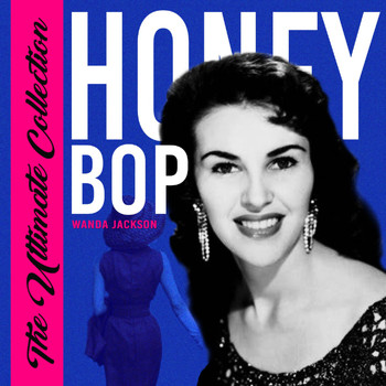 Wanda Jackson - Honey Bop (The Ultimate Collection)