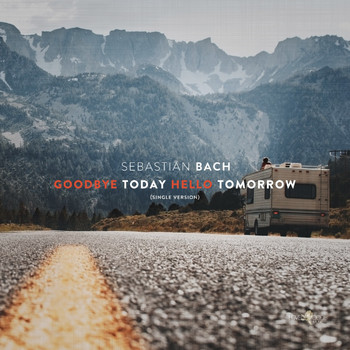 Sebastian Bach - Goodbye Today Hello Tomorrow