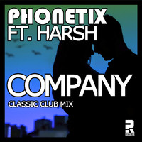 Phonetix featuring Harsh - Company (Classic Club Mix)
