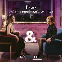 Sandy, Wanessa Camargo - Leve