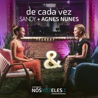 Sandy, Agnes Nunes - De Cada Vez