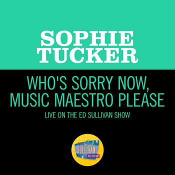 Sophie Tucker - Who's Sorry Now And Music Maestro Please (Live On The Ed Sullivan Show, December 6, 1964)