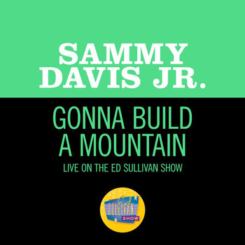 Sammy Davis Jr. - Gonna Build A Mountain (Live On The Ed Sullivan Show, June 14, 1964)