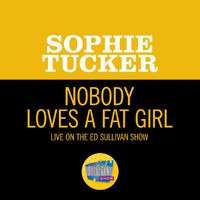 Sophie Tucker - Nobody Loves A Fat Girl (Live On The Ed Sullivan Show, October 12, 1952)
