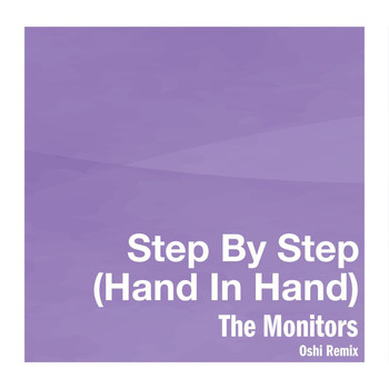 The Monitors - Step By Step (Hand In Hand) (Oshi Remix)