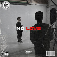 dmt - No Love (Explicit)