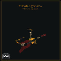 Thomas Csorba - If I Give My Soul