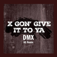 DMX - X Gon' Give It To Ya (AG Remix)
