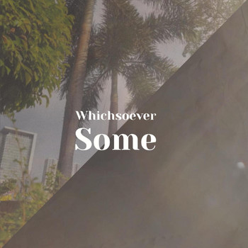 Various Artists - Whichsoever Some