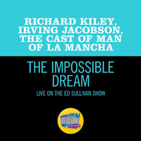 Richard Kiley, The Cast Of 'Man Of La Mancha' - The Impossible Dream (Live On The Ed Sullivan Show, February 20, 1966)