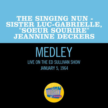 The Singing Nun (Soeur Sourire) - Dominique/Les Pieds Des Missionnaires (Medley/Live On The Ed Sullivan Show, January 5, 1964)