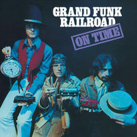 Grand Funk Railroad - On Time (Remastered)