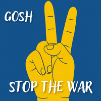 Gosh - Stop the War