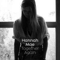 Hannah Mae - Together Again