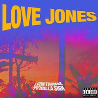 Leon Thomas, Ty Dolla $ign - Love Jones (Explicit)
