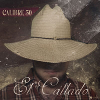 Calibre 50 - El Callado (Explicit)