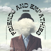 Georgiana - Friends and Empathies
