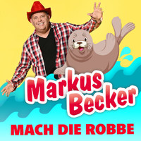 Markus Becker - Mach die Robbe