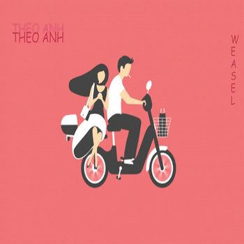 Weasel - Theo Anh