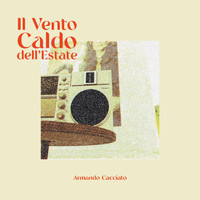 Armando Cacciato - Il Vento Caldo dell’Estate