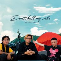 Nalo - Don't Kill My Vibe (feat. CM1X, Freaky)