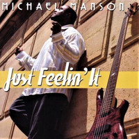 Michael Manson - Just Feelin' It