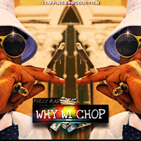 Fully Bad - Why Wi Chop (Explicit)