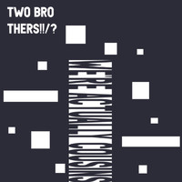 Two Brothers - We're Actually Cousins (Explicit)