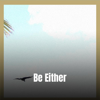 Various Artists - Be Either