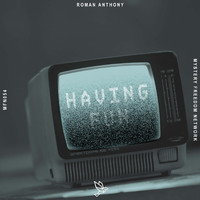 ROMAN ANTHONY - Having Fun (Extended Mix)