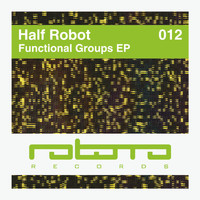 Half Robot - Functional Groups - EP