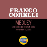 Franco Corelli - De Curtis:  Tu, ca nun chiagne/'O surdato 'nnammurato/Torna a Surriento (Medley/Live On The Ed Sullivan Show, November 20, 1966)