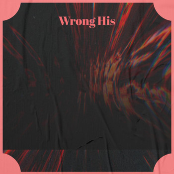 Various Artists - Wrong His