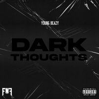 Young Beazy - Dark Thoughts (Explicit)