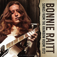 Bonnie Raitt - Songs from the Rainbow Room 1972 (live)
