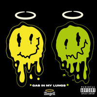 Angell - Gas In My Lungs (Explicit)