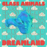 Glass Animals - Dreamland (Real Life Edition [Explicit])