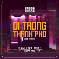 BASS6 - Đi Trong Thành Phố (feat. Slow T, Night T, Terry)